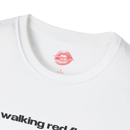 "Walking Red Flag." | Text Only | T-Shirt