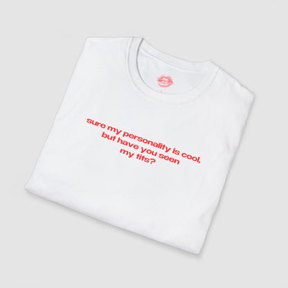 "Sure My Personality Is Cool, But Have You Seen My Tits?" | Text Only | T-Shirt
