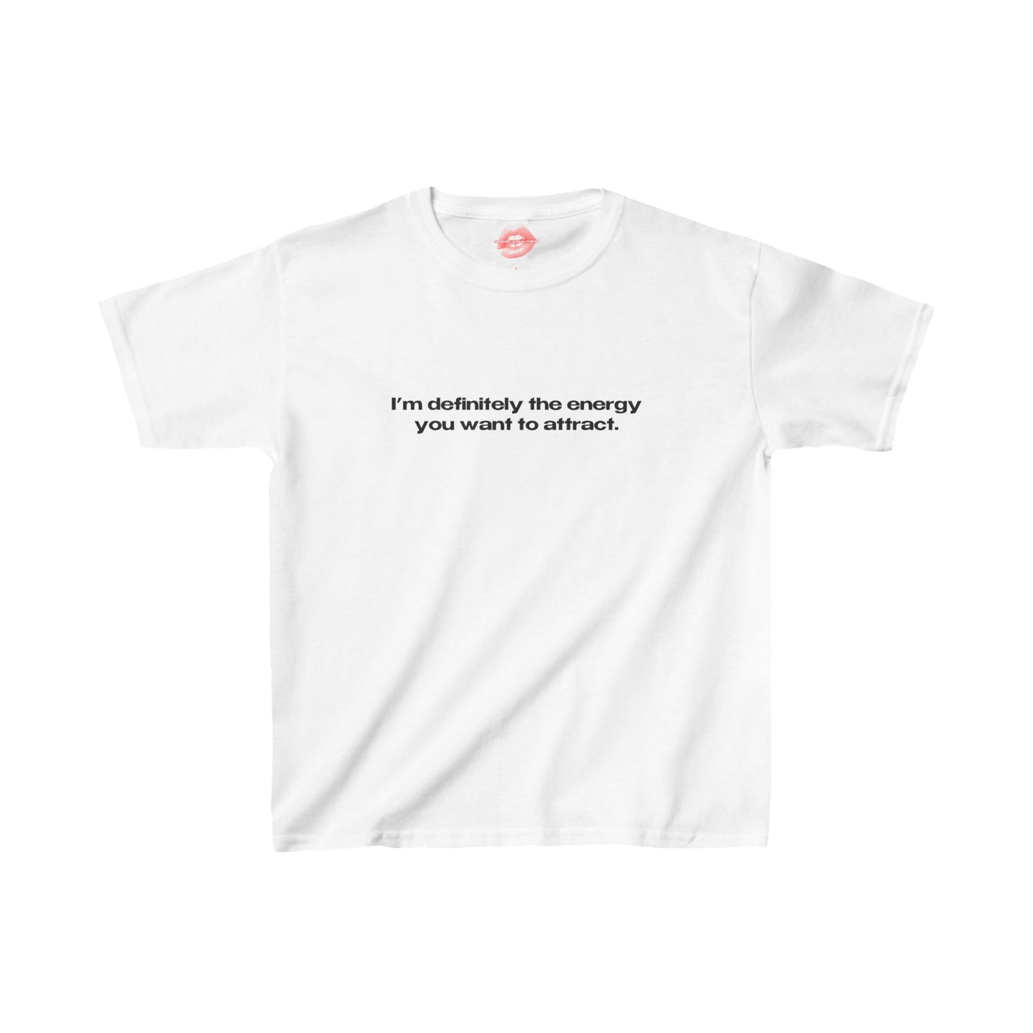 "I'm Definitely The Energy You Want To Attract." | Text Only | Baby Tee