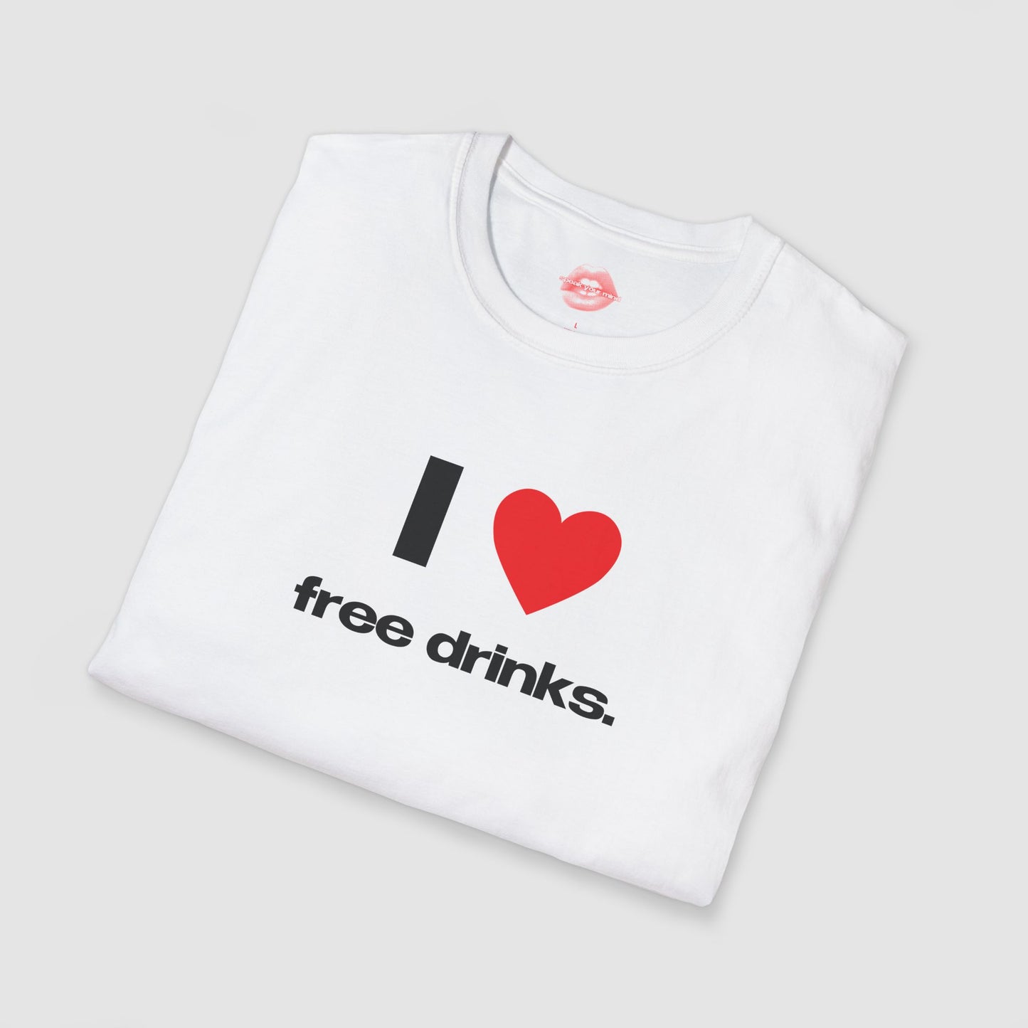 "I Love Free Drinks." | Heart | T-Shirt