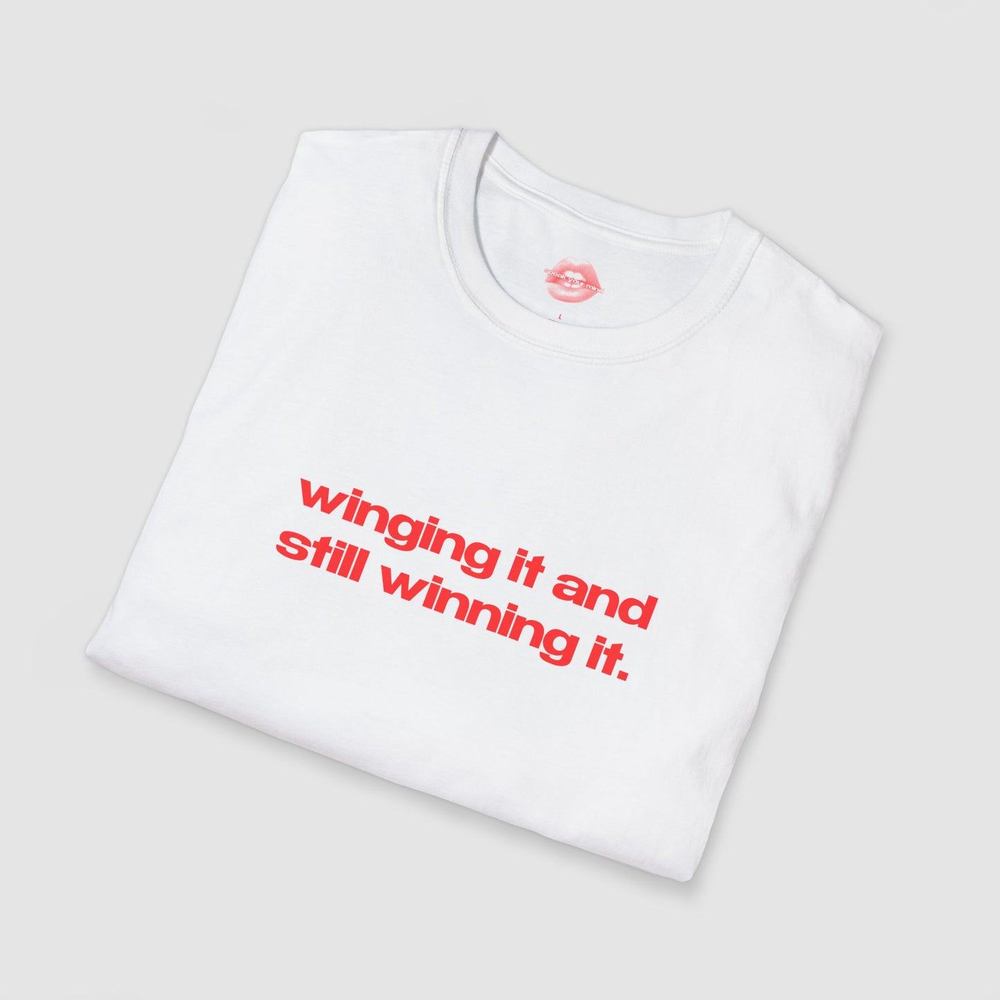 "Winging It And Still Winning It." | Text Only | T-Shirt