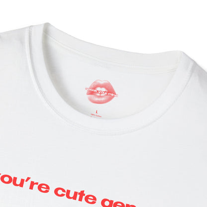 "You're Cute Genes." | Text Only | T-Shirt