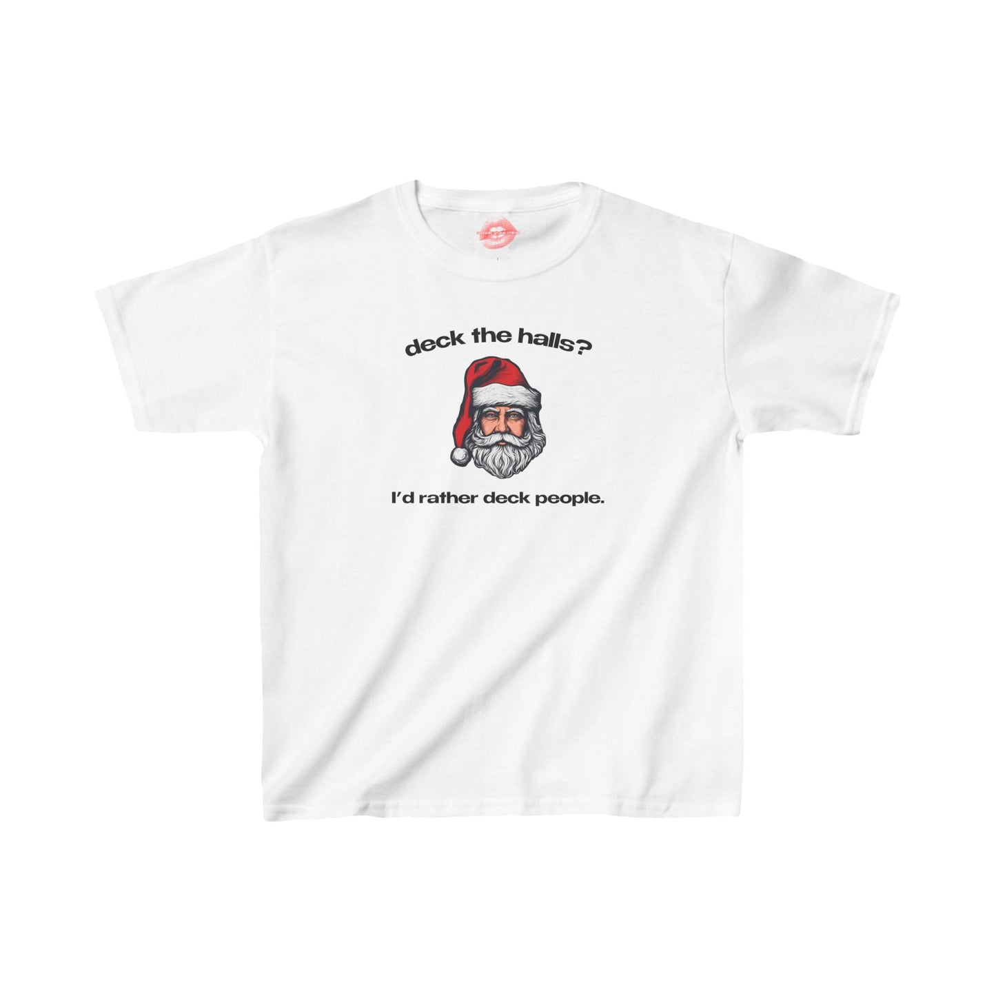 "Deck The Halls? I'd Rather Deck People." | Santa | Baby Tee