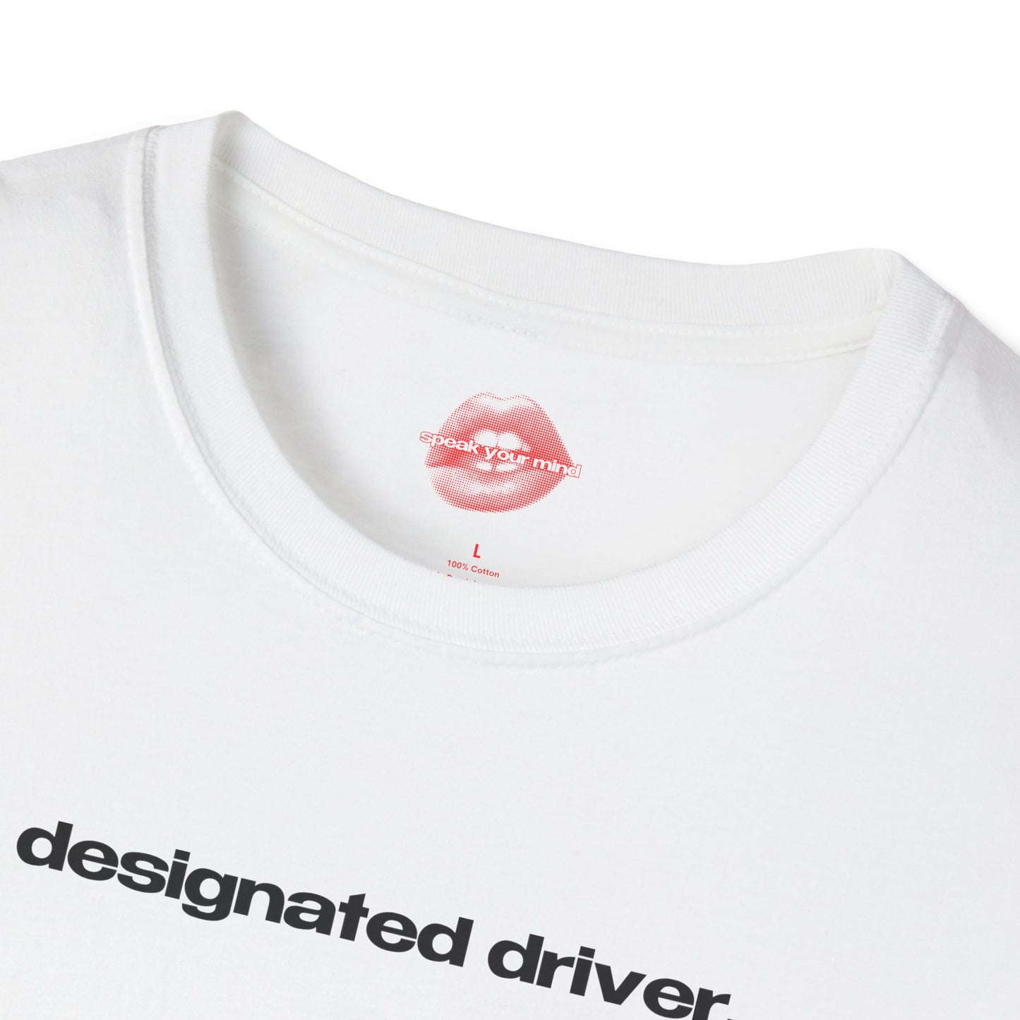 "Designated Driver." | Text Only | T-Shirt