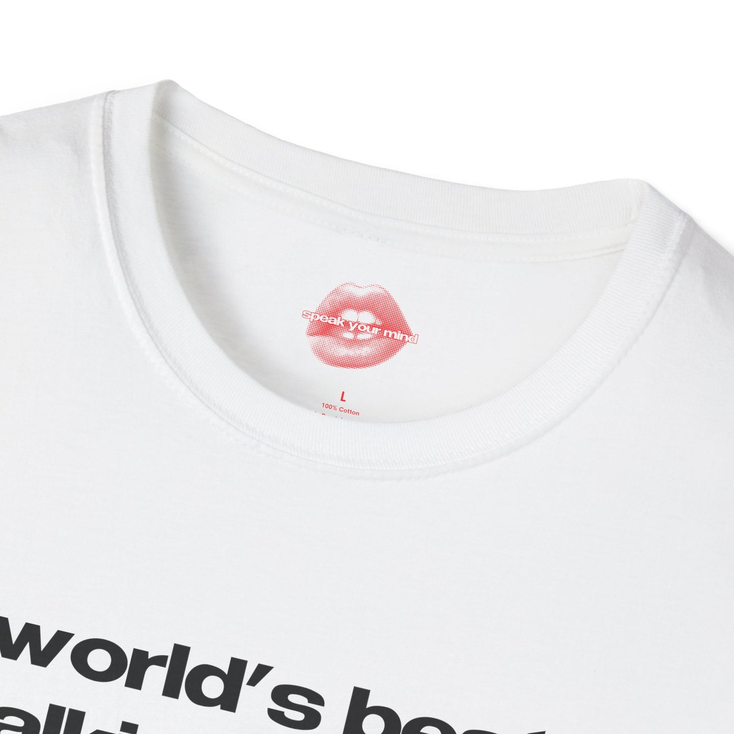 "World's Best Talking Stage." | Text Only | T-Shirt