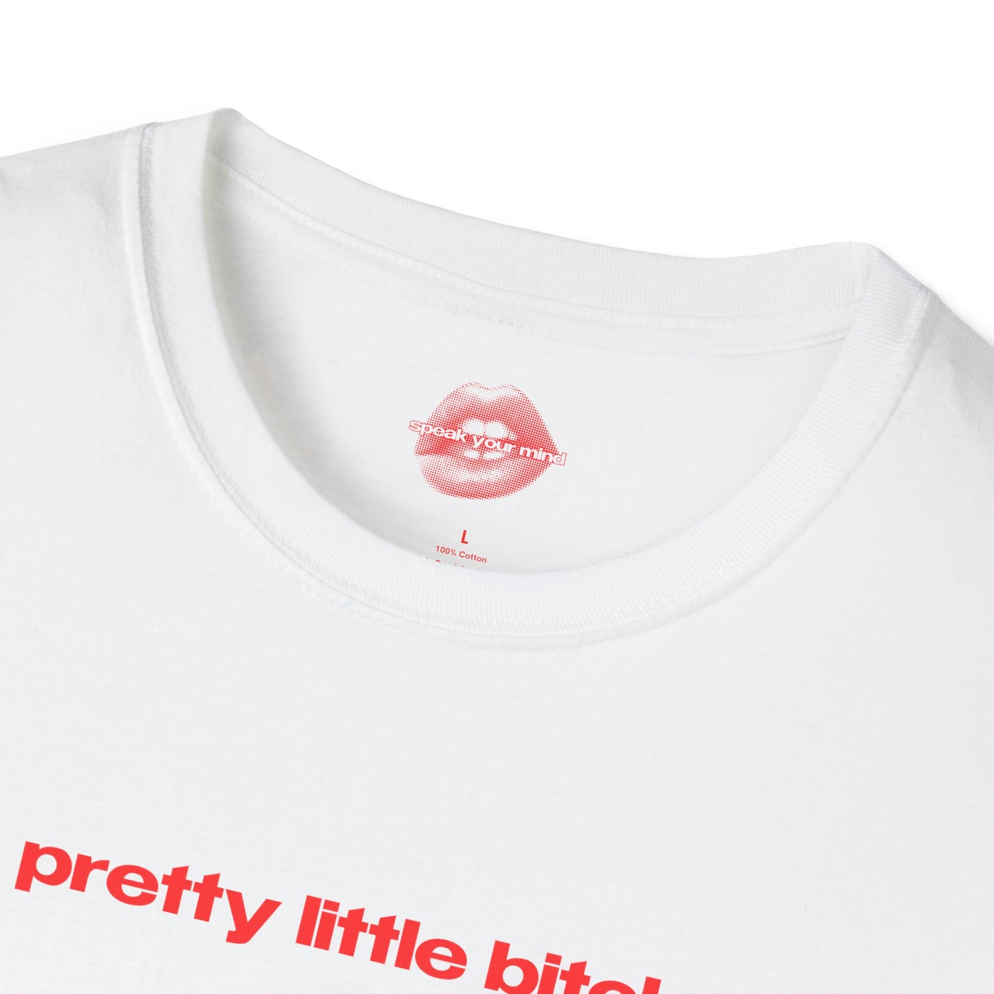 "Pretty Little Bitch." | Text Only | T-Shirt