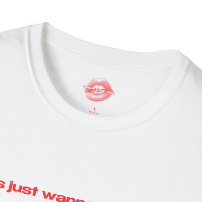 "Girls Just Wanna Have Fun." | Text Only | T-Shirt