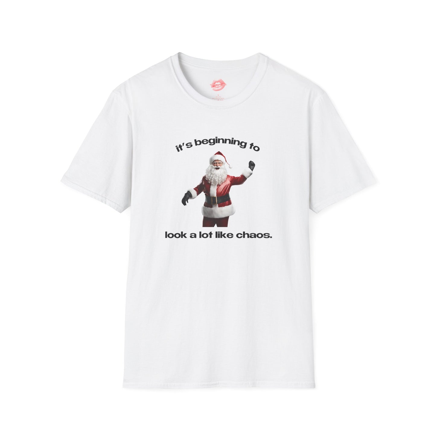 "It's Beginning To Look A Lot Like Chaos." | Santa | T-Shirt