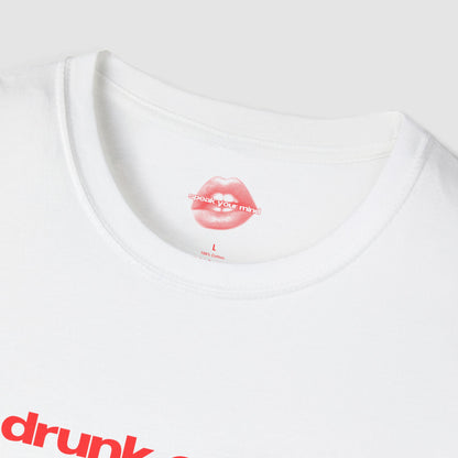 "Drunk Calls. Drunk Texts. Drunk Tears. Drunk Sex." | Text Only | T-Shirt
