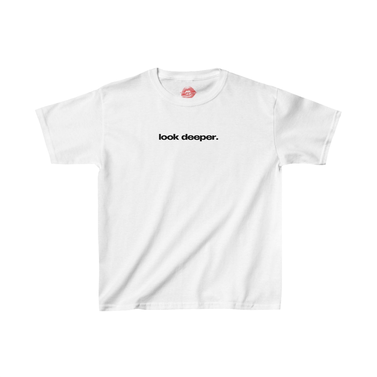 "Look Deeper." | Text Only | Baby Tee