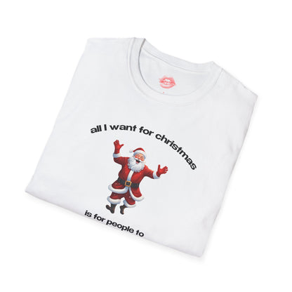 "All I Want For Christmas Is For People To Leave Me Alone." | Dancing Santa | T-Shirt