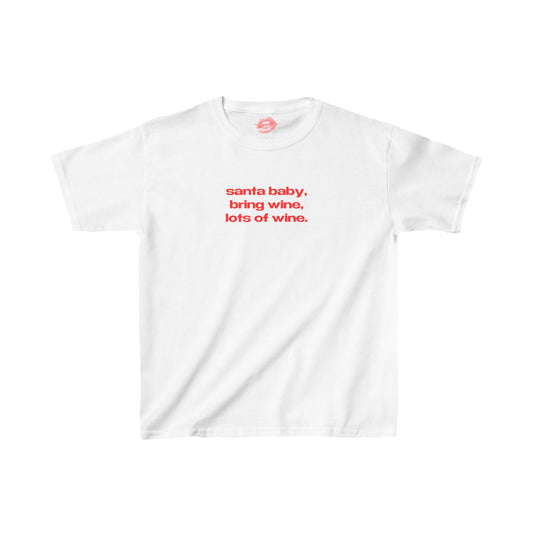 "Santa Baby, Bring Wine, Lots Of Wine." | Text Only | Baby Tee