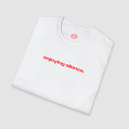 "Enjoying Silence." | Text Only | T-Shirt