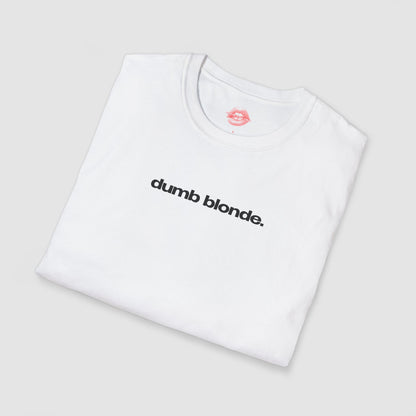 "Dumb Blonde." | Text Only | T-Shirt