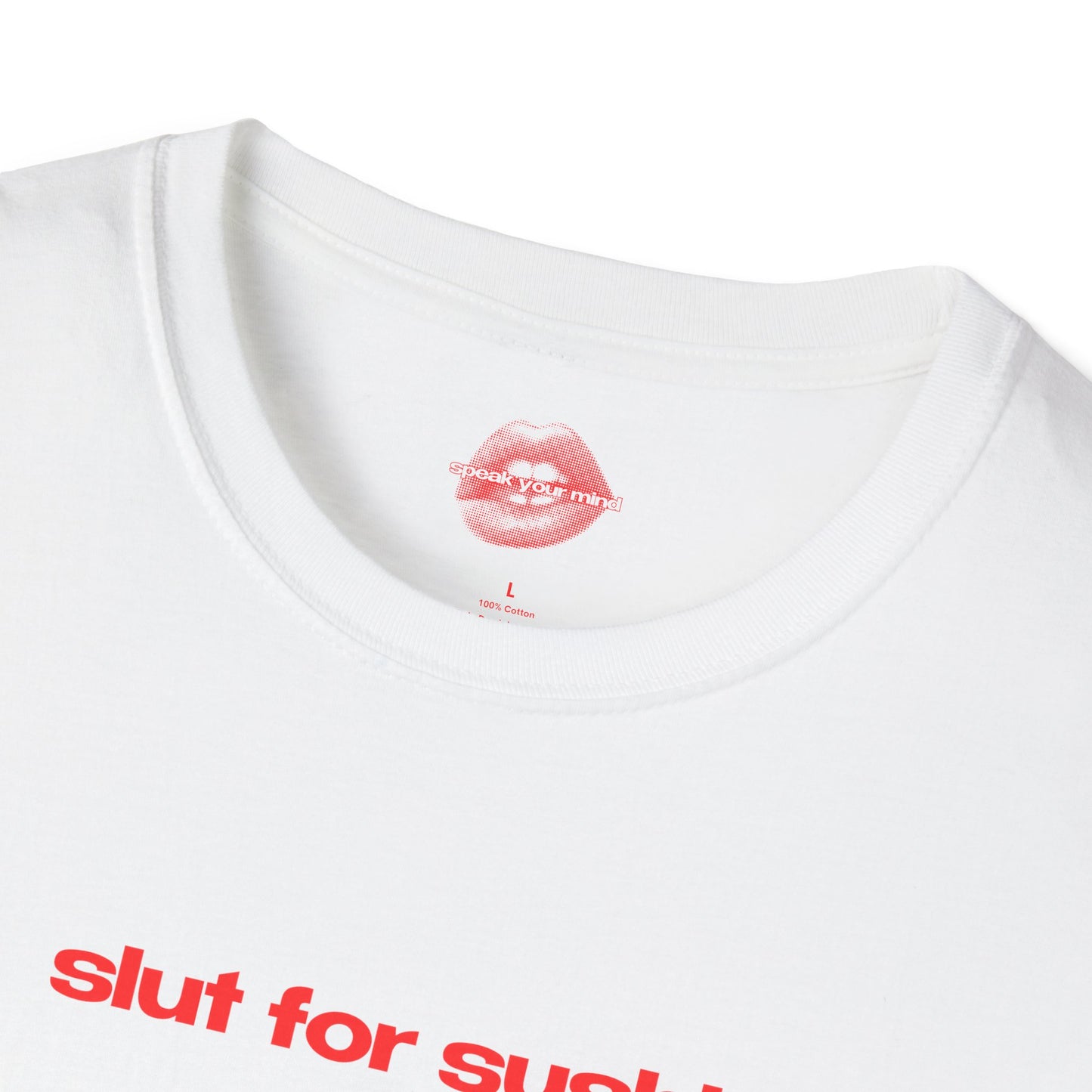 "Slut For Sushi." | Text Only | T-Shirt