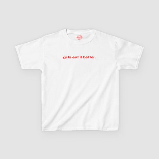 "Girls Eat It Better." | Text Only | Baby Tee