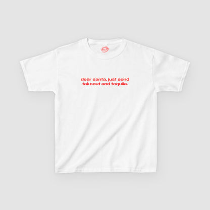 "Dear Santa, Just Send Takeout And Tequila." | Text Only | Baby Tee