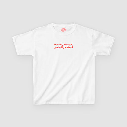 "Locally Hated, Globally Rated." | Text Only | Baby Tee