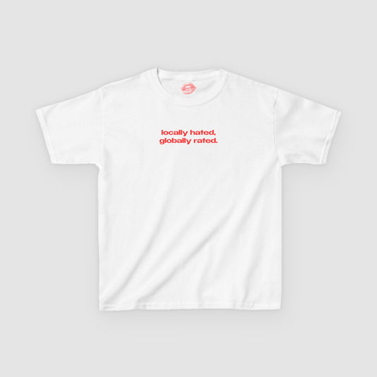 "Locally Hated, Globally Rated." | Text Only | Baby Tee