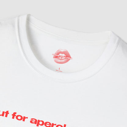 "Slut For Aperol Spritz." | Text Only | T-Shirt