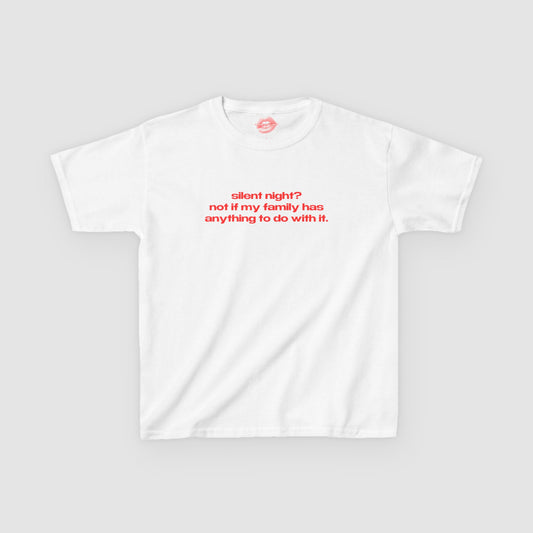 "Silent Night? Not If My Family Has Anything To Do With It." | Text Only | Baby Tee