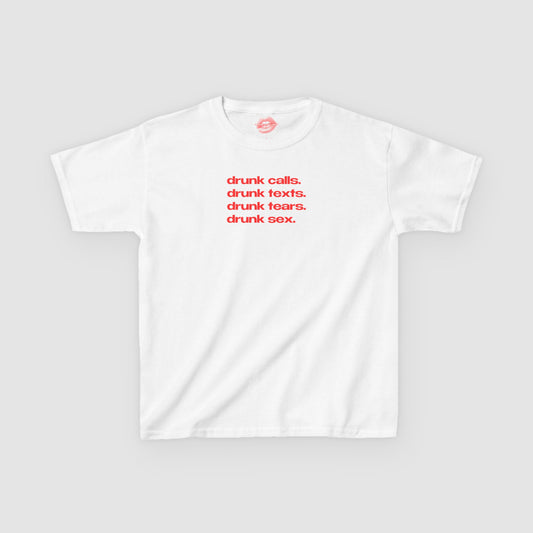 "Drunk Calls. Drunk Texts. Drunk Tears. Drunk Sex." | Text Only | Baby Tee