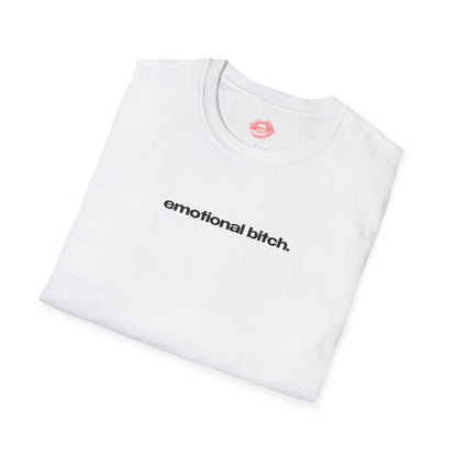 "Emotional Bitch." | Text Only | T-Shirt