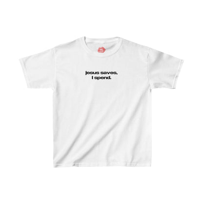 "Jesus Saves, I Spend." | Text Only | Baby Tee