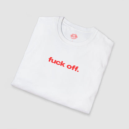 "Fuck Off." | Text Only | T-Shirt