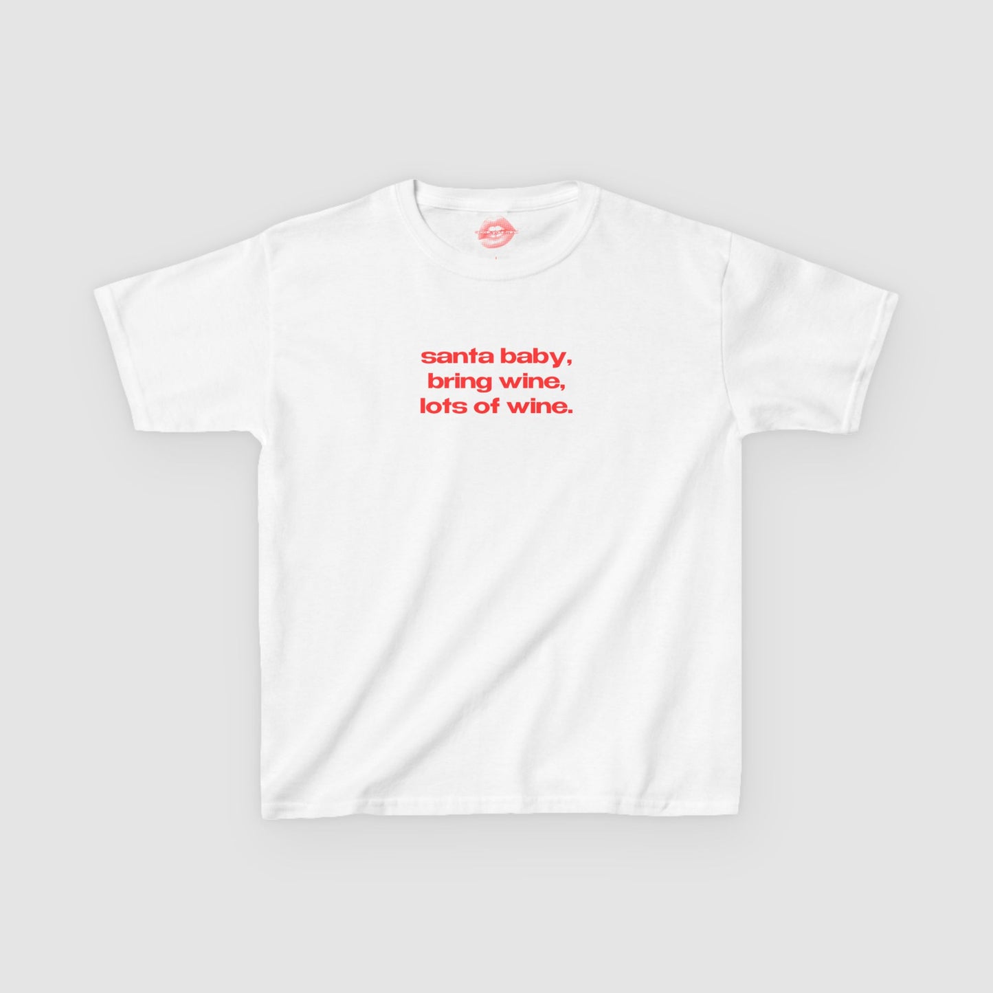 "Santa Baby, Bring Wine, Lots Of Wine." | Text Only | Baby Tee