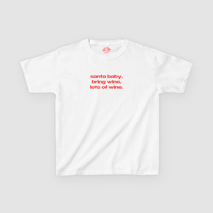 "Santa Baby, Bring Wine, Lots Of Wine." | Text Only | Baby Tee