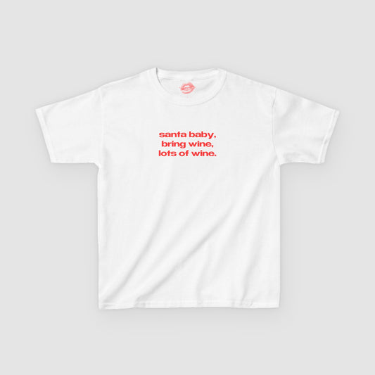"Santa Baby, Bring Wine, Lots Of Wine." | Text Only | Baby Tee