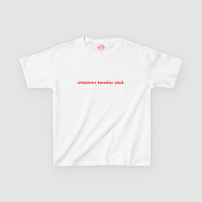 "Chicken Tender Slut." | Text Only | Baby Tee