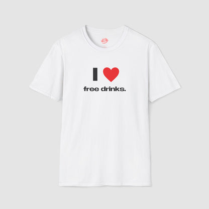 "I Love Free Drinks." | Heart | T-Shirt