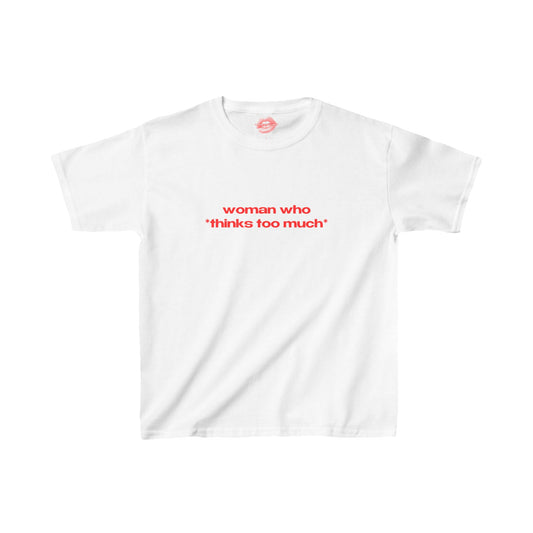 "Woman Who *Thinks Too Much*" | Text Only | Baby Tee