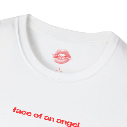 "Face Of An Angel." | Text Only | T-Shirt