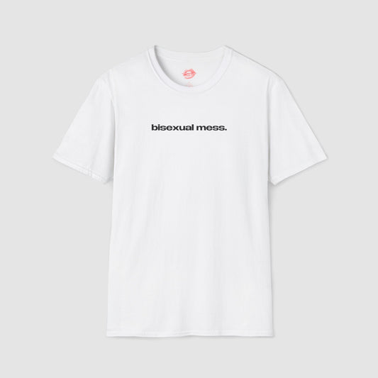 "Bisexual Mess." | Text Only | T-Shirt