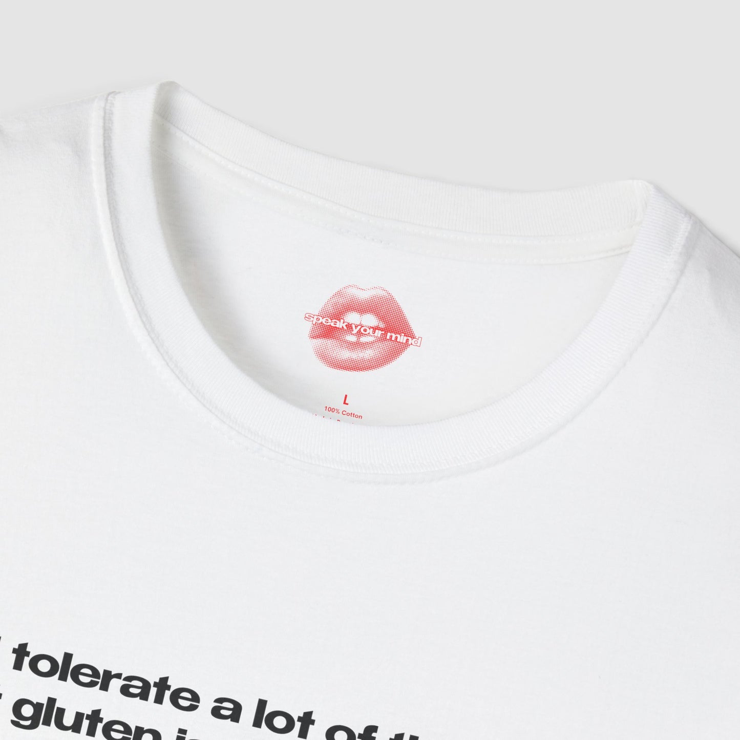 "I Tolerate A Lot Of Things, But Gluten Isn't One Of Them." | Text Only | T-Shirt