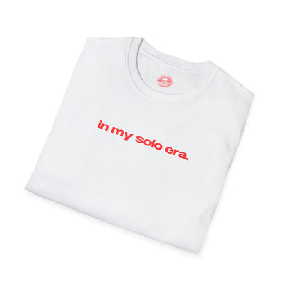 "In My Solo Era." | Text Only | T-Shirt