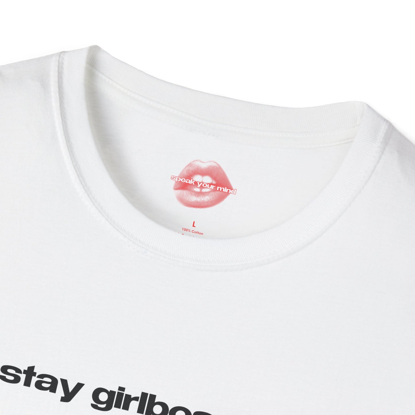 "Stay Girlbossing." | Text Only | T-Shirt