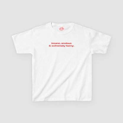 "Insane, Anxious & Extremely Horny." | Text Only | Baby Tee