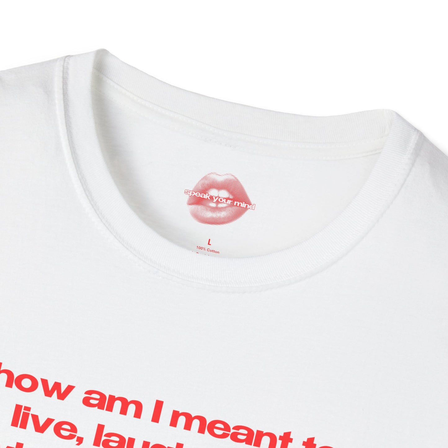 "How Am I Meant To Live, Laugh, Love, When The Planet Is On Fire, But Some People Are Still Arguing About Who Gets To Hold The Hose." | Text Only | T-Shirt