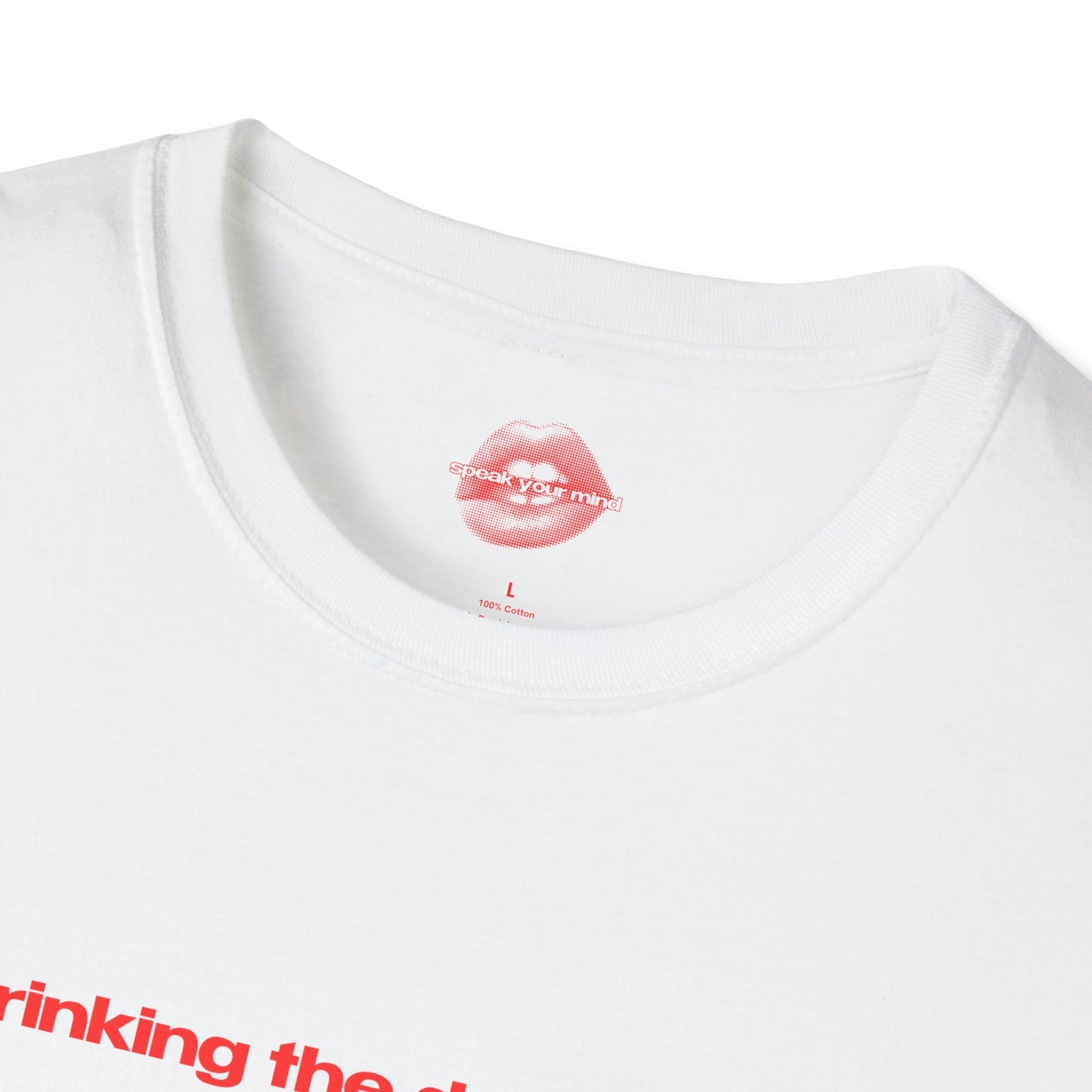 "Drinking The Day Away." | Text Only | T-Shirt