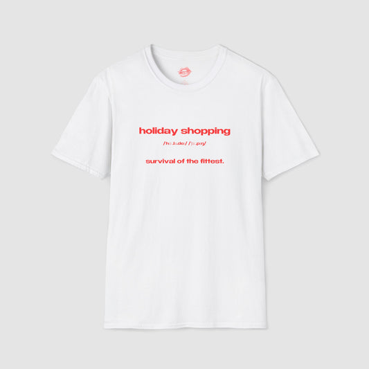 "Holiday Shopping - Survival Of The Fittest." | Text Only | T-Shirt