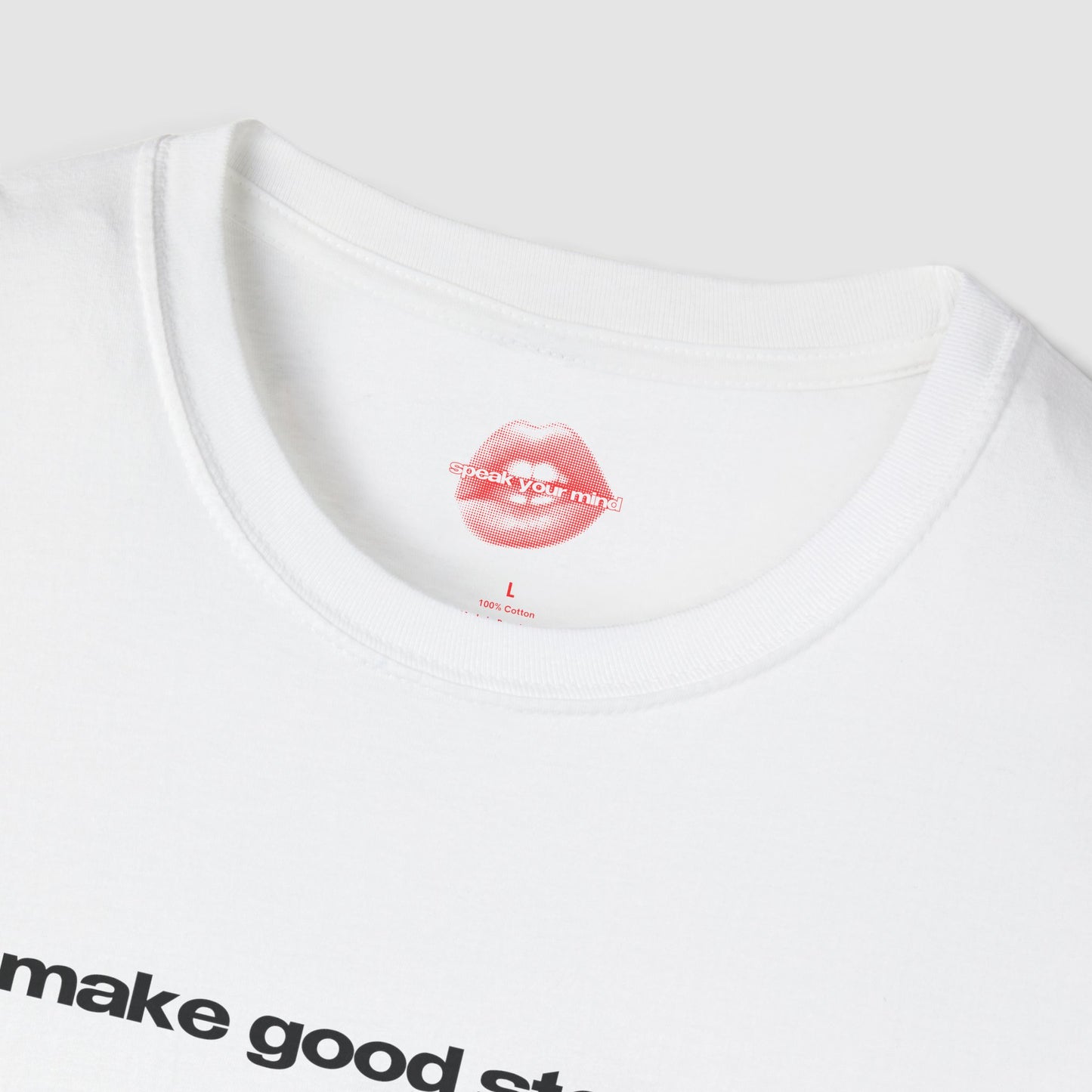 "Make Good Stories." | Text Only | T-Shirt