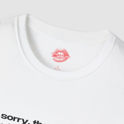 "Sorry, The Person You're Trying To Reach Has Already Moved On." | Text Only | T-Shirt