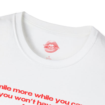 "Smile More While You Can, You Won't Have Teeth Forever." | Text Only | T-Shirt