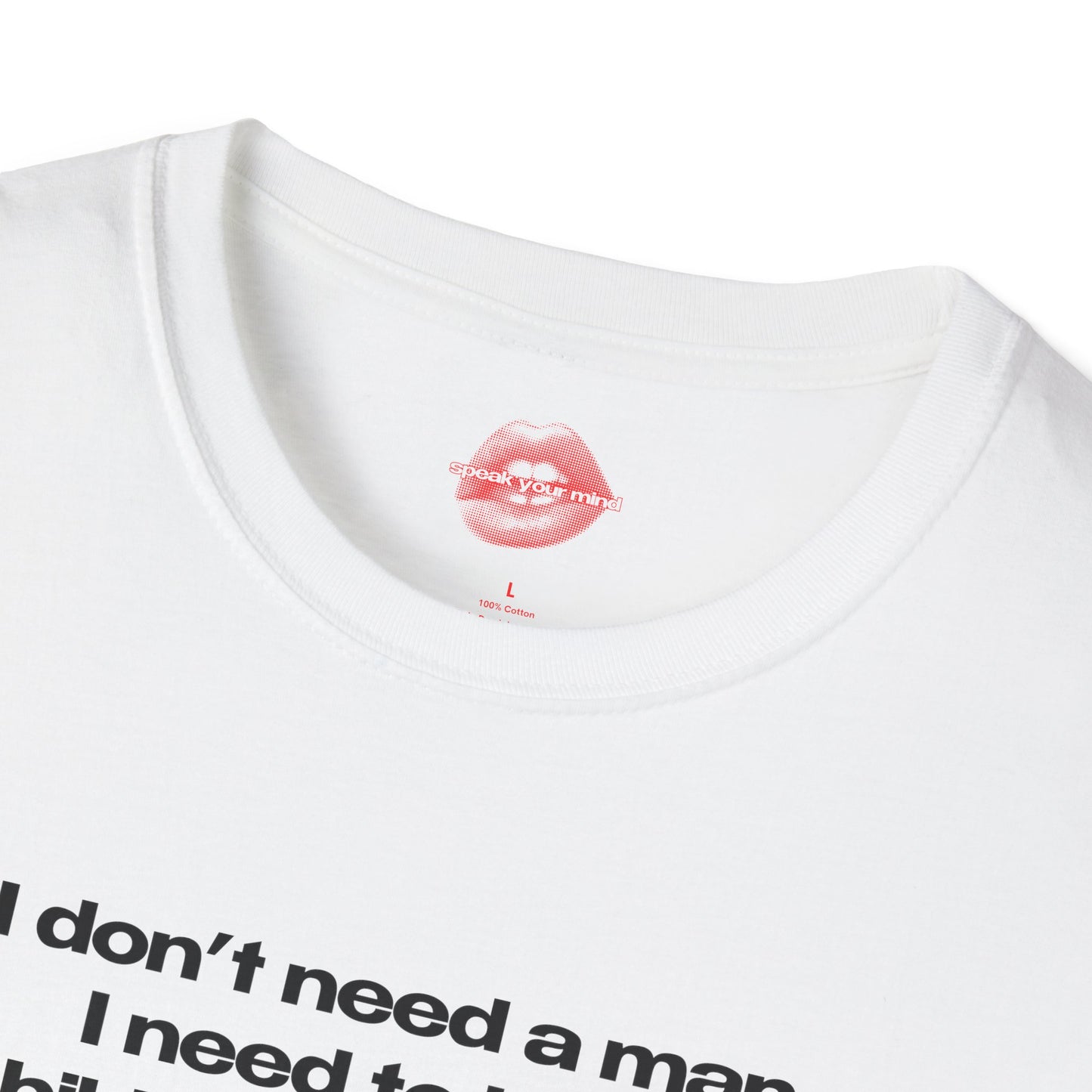 "I Don't Need A Man, I Need To Be In A Bikini Getting A Tan." | Text Only | T-Shirt