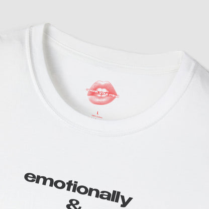 "Emotionally & Physically Exhausted." | Text Only | T-Shirt
