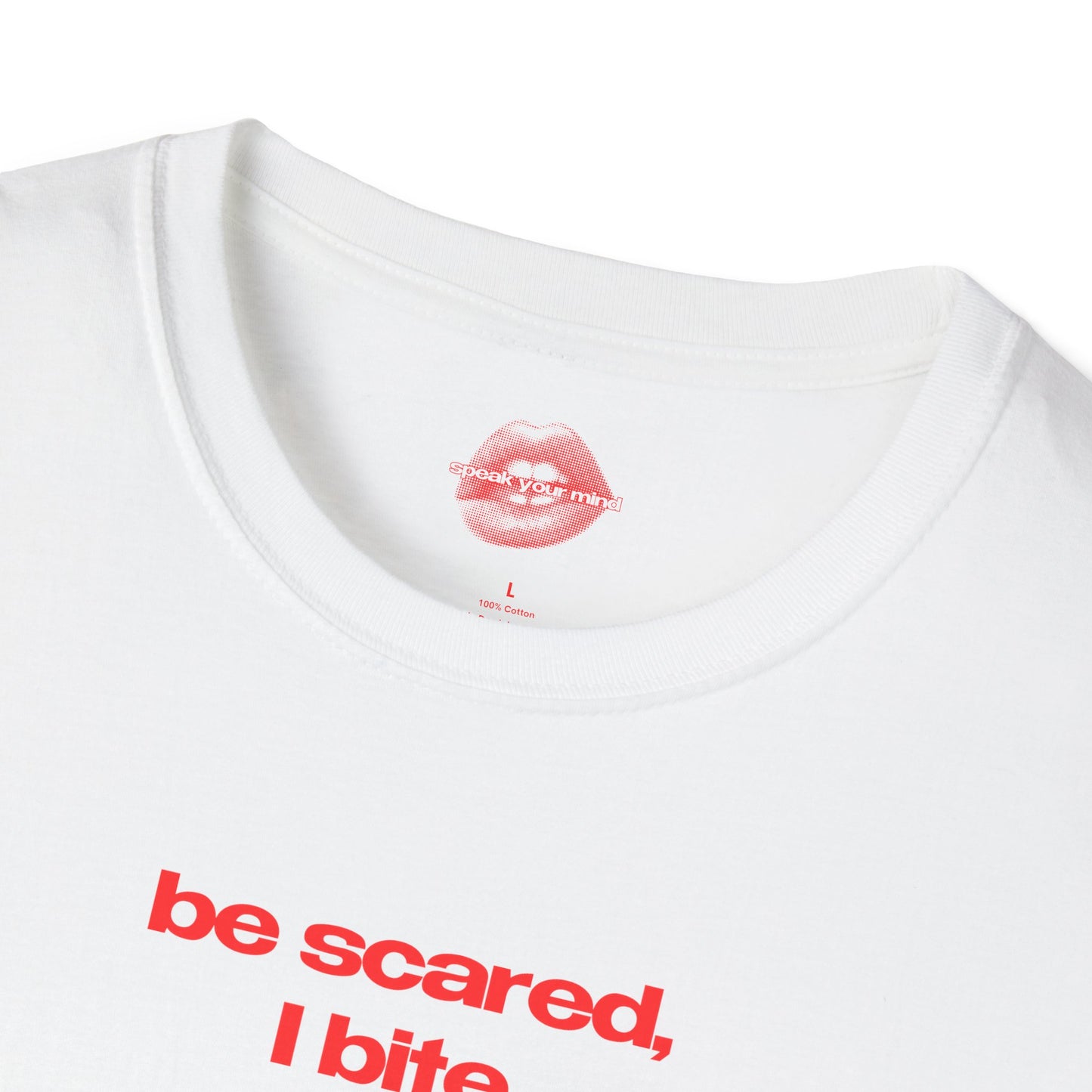 ”Be Scared, I Bite” | Text Only | T-Shirt